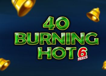 40 Burning Hot 6 reels